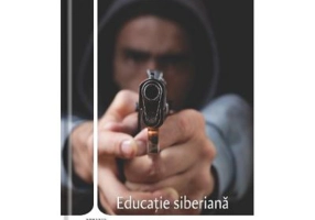 Educatie siberiana - Nicolai Lilin
