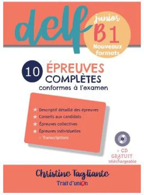 Nouveau DELF junior B1 10 épreuves complètes
