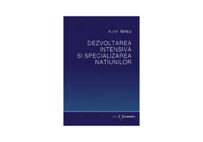 Dezvoltarea intensiva si specializarea natiunilor - Aurel Iancu