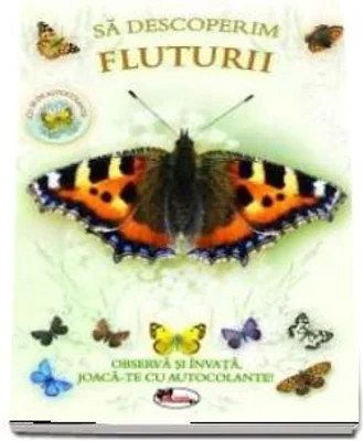 Sa descoperim fluturii - Observa si invata, joaca-te cu autocolante!