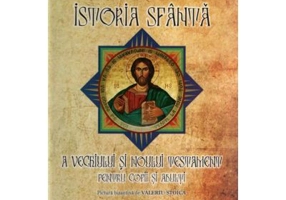 Istoria Sfanta a Vechiului si Noului Testament pentru copii si adulti - Mitropolitul Irineu Mihalcescu