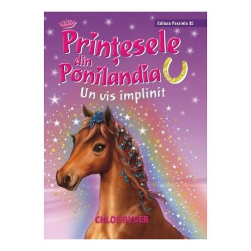 Printesele din Ponilandia. Un vis implinit - Chloe Ryder