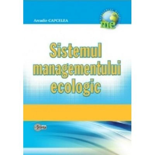 Sistemul managementului ecologic - Arcadie Capcelea