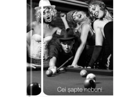 Cei sapte nebuni - Roberto Arlt