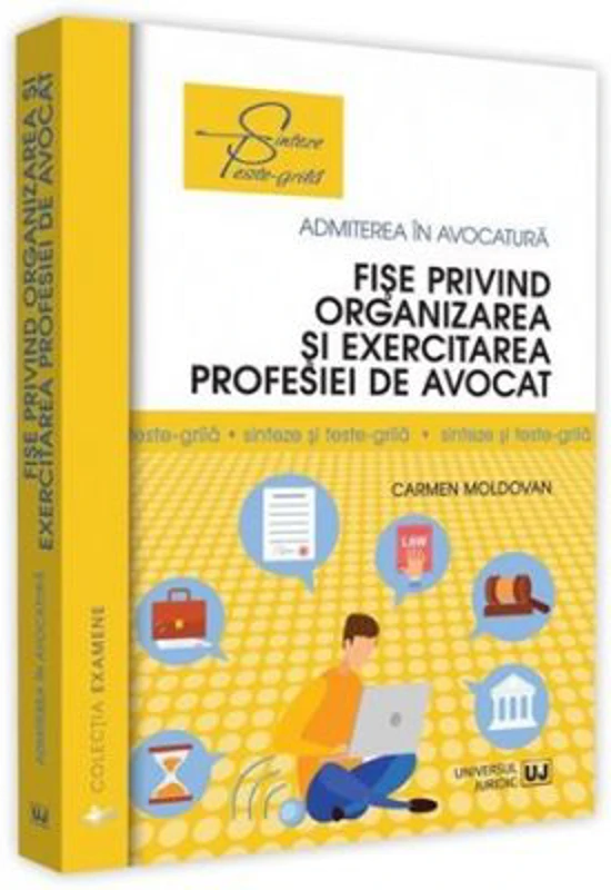 Fise privind organizarea si exercitarea profesiei de avocat. Sinteze si teste-grila