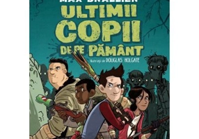 Ultimii copii de pe Pamant - Max Brallier