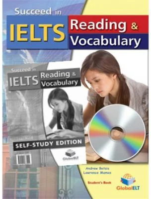 Succeed In IELTS Reading &amp; Vocabulary Self-study - Andrew Betsis, Lawrence Mamas