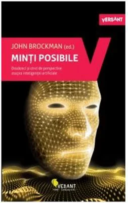 Minti posibile. Douazeci si cinci de perspective asupra inteligentei artificiale - John Brockman