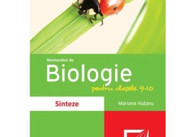 Memorator de biologie clasele 9-10 - Mariana Hutanu