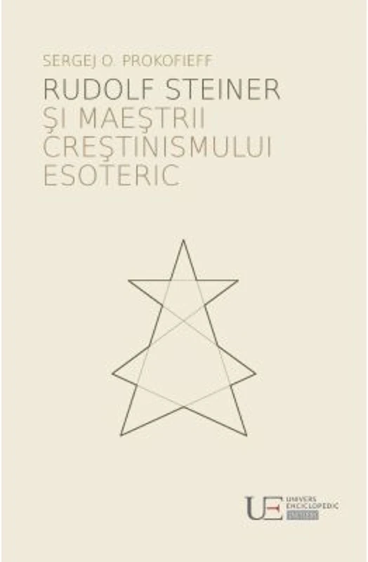 Rudolf Steiner si maestrii crestinismului esoteric