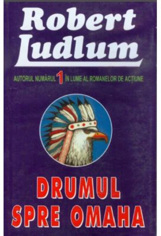 Drumul spre Omaha - Robert Ludlum