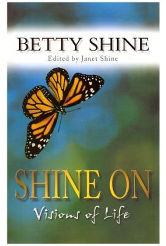 Shine on Vision of Life - Betty Shine