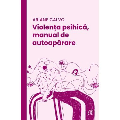 Violenta psihica, manual de autoaparare - Ariane Calvo