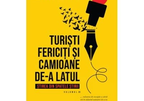 Turisti fericiti si camioane de-a latul. Stirea din spatele stirii