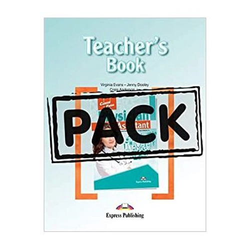 Curs limba engleza Career Paths Physician Assistant Teacher's Pack with Teacher's Guide & Cross-Platform Application - Virginia Evans, Jenny Doole