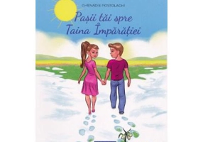 Pasii tai spre Taina Imparatiei - Ghenadie Postolachi