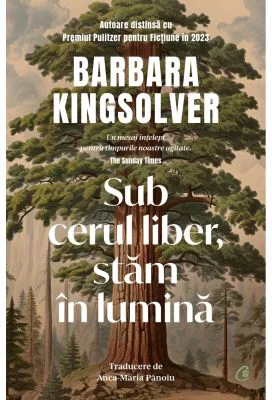 Sub cerul liber, stam in lumina - Barbara Kingsolver