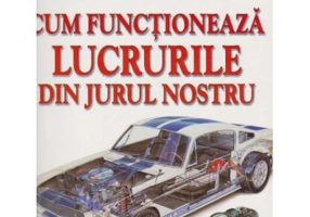 Vreau sa stiu mai multe despre cum functioneaza lucrurile din jurul nostru (0927)