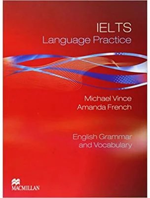 IELTS LANGUAGE PRACTICE + Key - Michael Vince, Amanda French