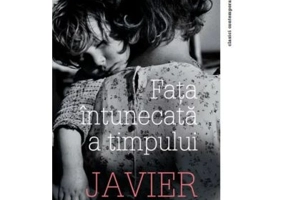 Fata intunecata a timpului - Javier Marias