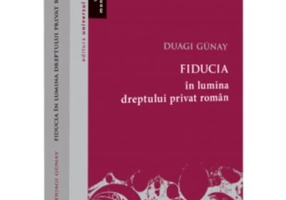 Fiducia in lumina dreptului privat roman - Duagi Gunay