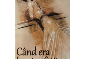 Cand era bunica fata