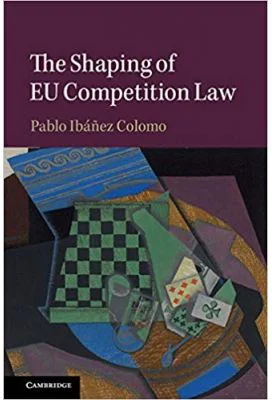 The Shaping of EU Competition Law - Pablo Ibanez Colomo