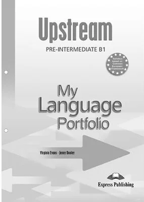 Curs limba engleza Upstream Pre-Intermediate My Language Portfolio - Virginia Evans, Jenny Dooley