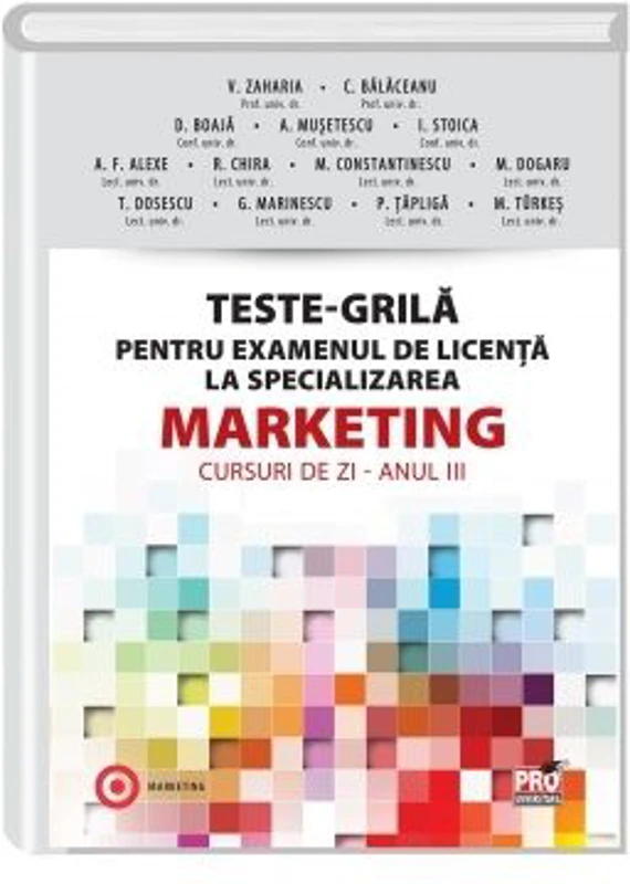 Teste-Grila pentru examenul de licenta la specializarea Marketing. Cursuri de zi. Anul 3 - coord. Valentina Zaharia
