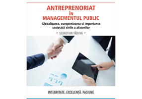 Antreprenoriat in managementul public. Globalizarea, europenizarea si importanta societatii civile a afacerilor - Sebastian Vaduva