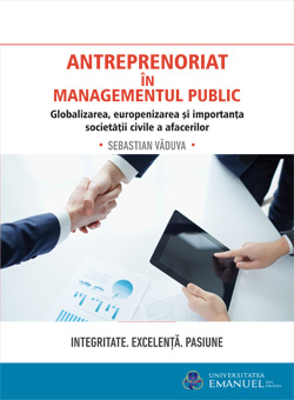 Antreprenoriat in managementul public. Globalizarea, europenizarea si importanta societatii civile a afacerilor - Sebastian Vaduva