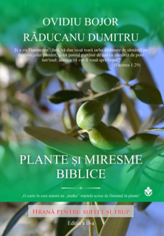 Plante si Miresme Biblice. Hrana pentru Suflet si Trup - Ovidiu Bojor