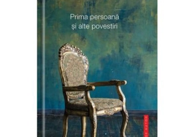 Prima persoana si alte povestiri - Ali Smith