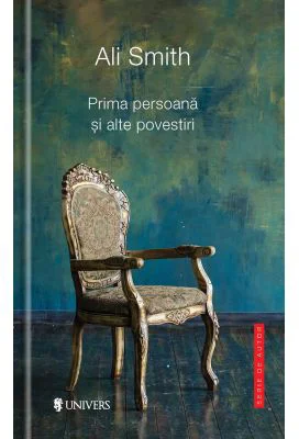 Prima persoana si alte povestiri - Ali Smith