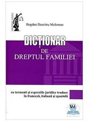 Dictionar de dreptul familiei - Bogdan Dumitru Moloman