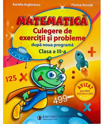 MATEMATICA. Culegere de exercitii si probleme. Clasa a 3-a (dupa noua programa) - Aurelia Arghirescu