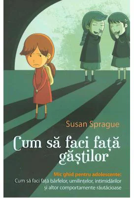 Cum sa faci fata gastilor - Susan Sprague