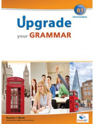 Upgrade your Grammar level CEFR B1 Teacher's book - Andrew Betsis