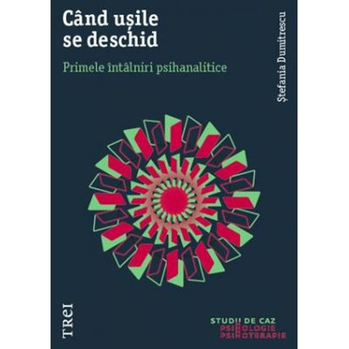 Cand usile se deschid. Primele intalniri psihanalitice