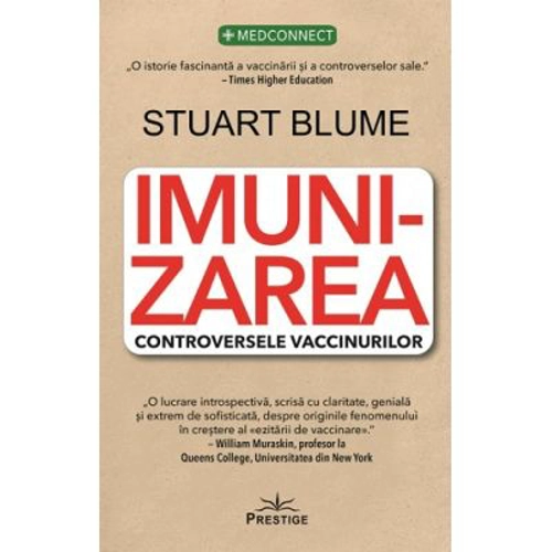 Imunizarea. Controversele vaccinurilor - Stuart Blume