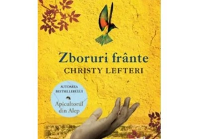 Zboruri frante - Christy Lefteri