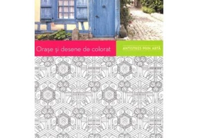 Orase si desene de colorat. Antistres prin arta