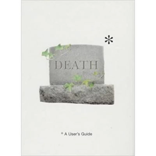 Death. A User's Guide - Tom Hickman