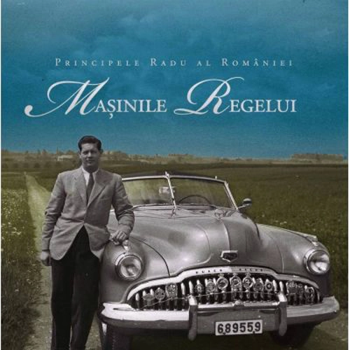 Masinile Regelui - Principele Radu al Romaniei