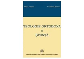 Teologie Ortodoxa si Stiinta - Adrian Lemeni