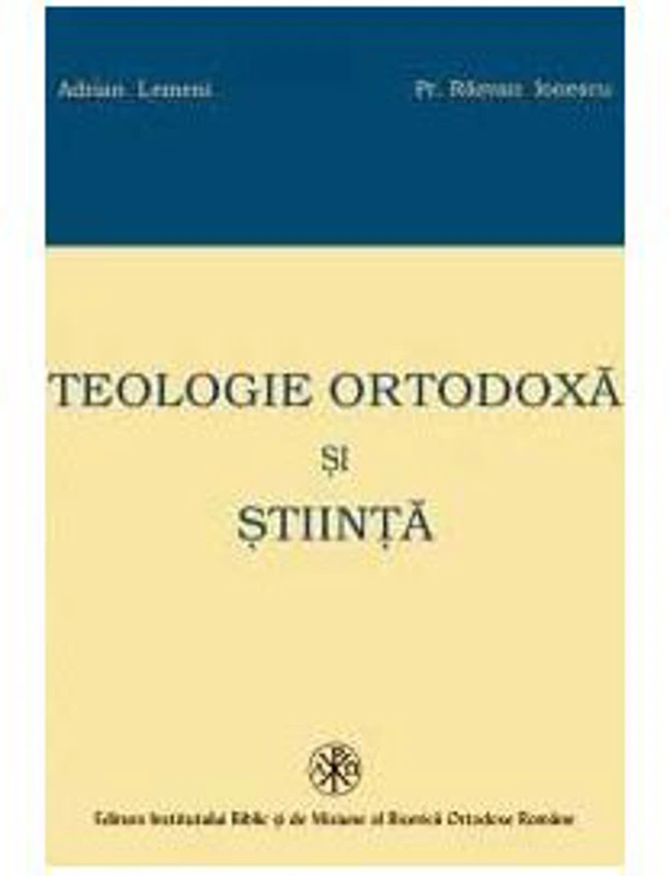 Teologie Ortodoxa si Stiinta - Adrian Lemeni