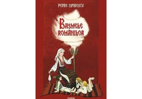 Basmele romanilor - Petre Ispirescu