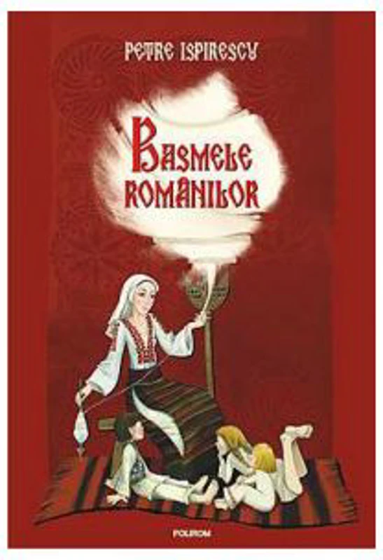 Basmele romanilor - Petre Ispirescu