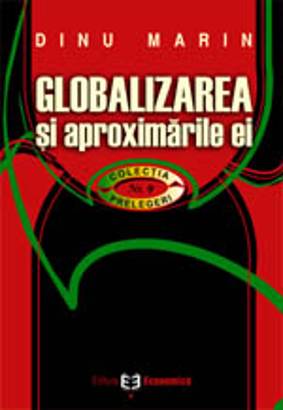 Globalizarea si aproximarile ei - Marin Dinu