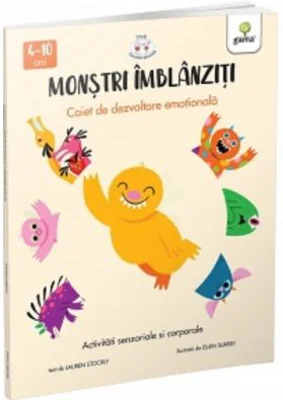 Monstri imblanziti. Caiet de dezvoltare emotionala. Activitati senzoriale si corporale - Lauren Stockly